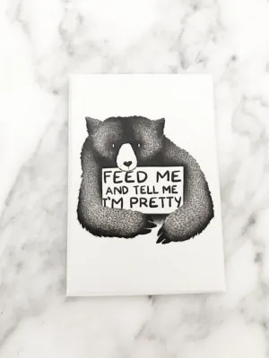 Feed Me & Tell Me I'm Pretty Magnet